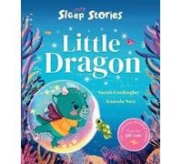 Sarah Cordingley Sleep Stories: Little Dragon (Tascabile)