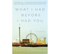 Sarah Cornwell What I Had Before I Had You (Tascabile)
