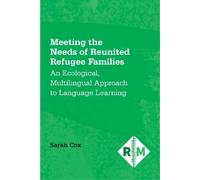 Sarah Cox Meeting the Needs of Reunited Refugee Families (Copertina rigida)