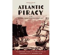 Sarah Craze Atlantic Piracy in the Early Nineteenth Century (Copertina rigida)