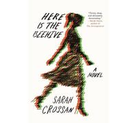 Sarah Crossan Here Is the Beehive (Copertina rigida)