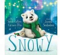 Sarah Cullen Carmen Ellis Snowy, A Christmas Tale (Copertina rigida)