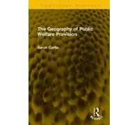 Sarah Curtis The Geography of Public Welfare Provision (Copertina rigida)