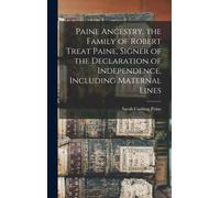 Sarah Cushing P Paine Ancestry. the Family of Robert Treat Pa (Copertina rigida)