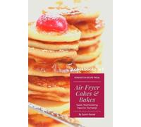 Sarah Daniel Air Fryer Cakes And Bakes 2 Cookbooks in 1 (Tascabile)