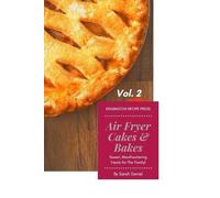 Sarah Daniel Air Fryer Cakes And Bakes Vol. 2 (Tascabile)