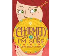 Sarah Darer Littman Charmed, I'm Sure (Copertina rigida)