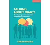 Sarah Davies Talking about Oracy: Developing communication beyond th (Tascabile)