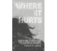 Sarah De Leeuw Where It Hurts (Tascabile)