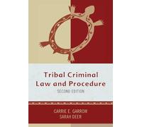 Tribal Criminal Law and Procedure (Tribal Legal Studies) by Garrow, Carrie E.