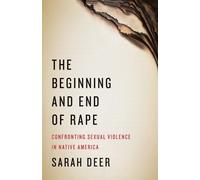 Sarah Deer The Beginning and End of Rape (Tascabile)