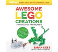 Sarah Dees Awesome LEGO Creations with Bricks You Already Have: Over (Tascabile)