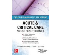 Sarah Delgado S ACUTE & CRITICAL CARE NURSE PRACTITIONER: CASES IN D (Tascabile)