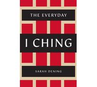 Sarah Dening The Everyday I Ching (Tascabile)