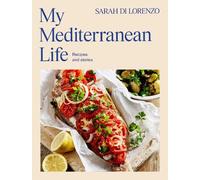Sarah Di Lorenzo My Mediterranean Life (Copertina rigida)