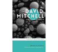 Sarah Dillon David Mitchell (Tascabile) Contemporary Writers: Critical Essays