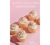 Sarah Douglass The Micro-Bakery Bible (Tascabile)