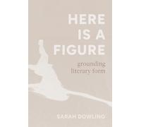 Sarah Dowling Here Is a Figure (Tascabile)