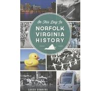 Sarah Downing On This Day in Norfolk, Virginia History (Tascabile)