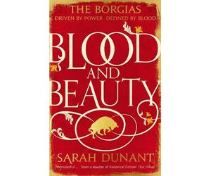 Sarah Dunant Blood & Beauty (Tascabile)