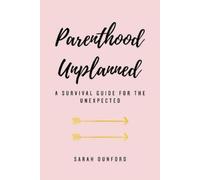 Sarah Dunford Parenthood Unplanned (Tascabile)
