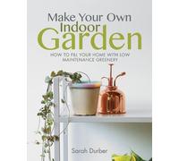 Sarah Durber Make Your Own Indoor Garden (Tascabile) Make Your Own