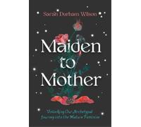 Sarah Durham Wilson Maiden to Mother (Copertina rigida)