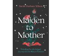 Sarah Durham Wilson Maiden to Mother (Copertina rigida)
