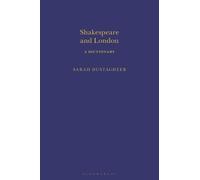 Sarah Dustagheer Shakespeare and London: A Dictionary (Copertina rigida)