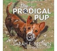 Sarah E Brown The Prodigal Pup (Tascabile)
