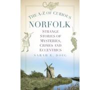 Sarah E. Doig The A-Z of Curious Norfolk (Tascabile)