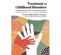 Sarah E. Hall K Treatment of Childhood Disorders - Evidence-B (Copertina rigida)