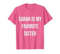 Sarah è la mia Sorella Preferita Maglietta