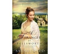 Sarah E. Ladd A Stranger at Fellsworth (Tascabile) Treasures of Surrey Novel