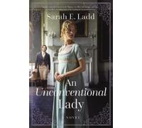 Sarah E. Ladd An Unconventional Lady (Tascabile)
