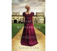 The Heiress of Winterwood (Whispers On The Moors) by Ladd, Sarah E.