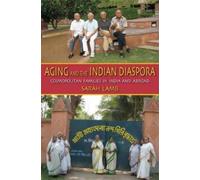 Sarah E. Lamb Aging and the Indian Diaspora (Tascabile) Tracking Globalization