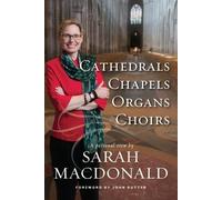 Sarah E MacDonald Cathedrals, Chapels, Organs, Choirs (Tascabile)