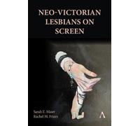 Sarah E. Maier Rachel M. Fria Neo-Victorian Lesbians on Scre (Copertina rigida)
