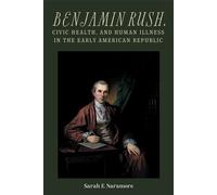 Sarah E. Naramo Benjamin Rush, Civic Health, and Human Illnes (Copertina rigida)