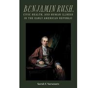 Sarah E. Naramo Benjamin Rush, Civic Health, and Human Illness in th (Tascabile)