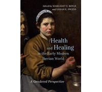 Sarah E. Owens Health and Healing in the Early Modern Iberian (Copertina rigida)