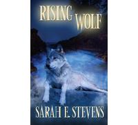 Sarah E Stevens Rising Wolf (Tascabile) Calling the Moon