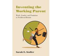 Sarah E. Stoller Inventing the Working Parent (Tascabile)