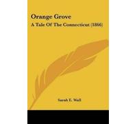 Sarah E. Wall Orange Grove (Tascabile)