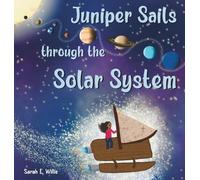 Sarah E Willis Juniper Sails Through the Solar System (Copertina rigida)