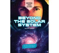 Sarah Eason Beyond the Solar System: Use Your Stem Skills to E (Library binding)