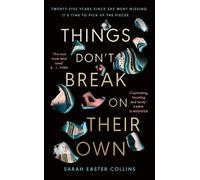 Sarah Easter Collins Things Don’t Break On Their Own (Copertina rigida)