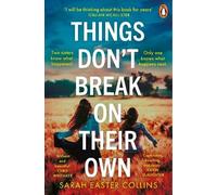 Sarah Easter Collins Things Don’t Break On Their Own (Tascabile)