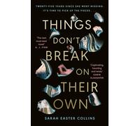 Sarah Easter Collins Things Don't Break on Their Own (Tascabile)